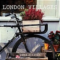 London Villages : Explore the Citys Best Local Neighbourhoods (Paperback)
