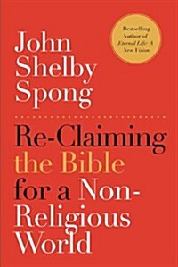 Re-Claiming the Bible for a Non-Religious World (Paperback, Reprint)