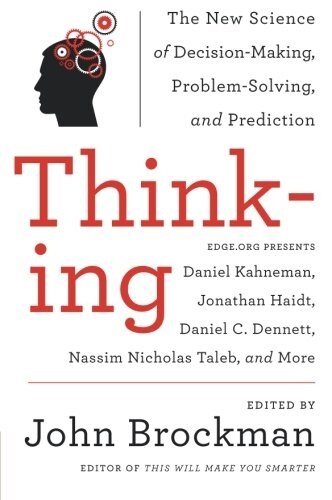Thinking: The New Science of Decision-Making, Problem-Solving, and Prediction (Paperback)