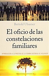 El oficio de las constelaciones familiares / The Occupation of Family Constellations (Paperback)