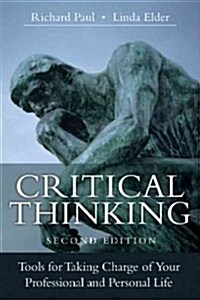 Critical Thinking: Tools for Taking Charge of Your Professional and Personal Life (Hardcover, 2, Revised)