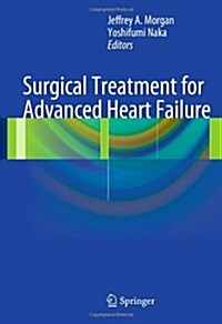 Surgical Treatment for Advanced Heart Failure (Hardcover, 2013)