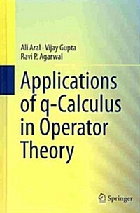 Applications of Q-Calculus in Operator Theory (Hardcover, 2013)