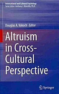 Altruism in Cross-Cultural Perspective (Hardcover, 2013)