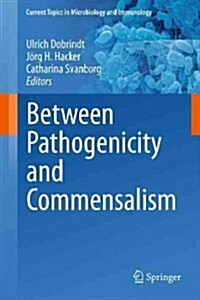 Between Pathogenicity and Commensalism (Hardcover, 2013)