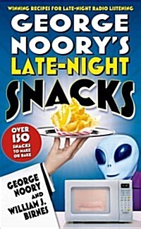 George Noorys Late-Night Snacks: Winning Recipes for Late-Night Radio Listening (Hardcover)