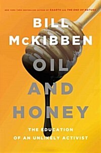 Oil and Honey: The Education of an Unlikely Activist (Hardcover)