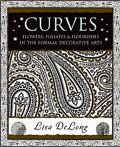 Curves: Flowers, Foliates & Flourishes in the Formal Decorative Arts (Hardcover)