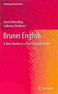 Brunei English: A New Variety in a Multilingual Society (Hardcover, 2013)