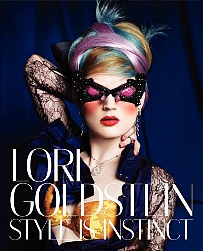 Lori Goldstein: Style Is Instinct (Hardcover)