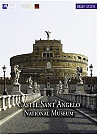 Castel Santangelo National Museum: Brief Artistic and Historical Guide (Paperback)