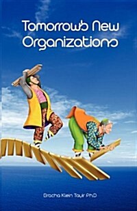 Tomorrows New Organizations (Paperback)