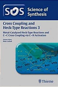 Science of Synthesis: Cross Coupling and Heck-Type Reactions Vol. 3: C-C Cross Coupling Via C-H Activation (Paperback, 1. Auflage)