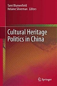 Cultural Heritage Politics in China (Hardcover, 2013)