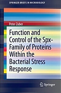 Function and Control of the SPX-Family of Proteins Within the Bacterial Stress Response (Paperback, 2013)