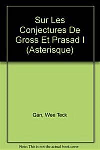 Sur Les Conjectures De Gross Et Prasad I (Paperback, Bilingual)