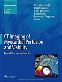 CT Imaging of Myocardial Perfusion and Viability: Beyond Structure and Function (Hardcover, 2014)
