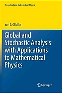 Global and Stochastic Analysis With Applications to Mathematical Physics (Paperback)