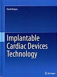 Implantable Cardiac Devices Technology (Hardcover, 2013)