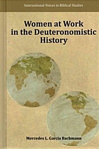 Women at Work in the Deuteronomistic History (Hardcover, New)