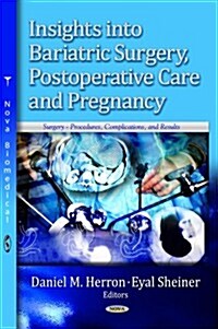 Insights into Bariatric Surgery, Postoperative Care and Pregnancy (Hardcover)