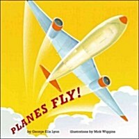Planes Fly! (Hardcover)