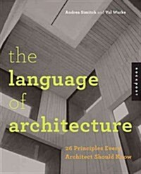 The Language of Architecture: 26 Principles Every Architect Should Know (Paperback)