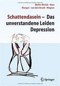 Schattendasein: Das Unverstandene Leiden Depression (Paperback, 2, 2., Uberarb. Au)