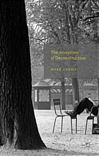 The Invention of Deconstruction (Hardcover)