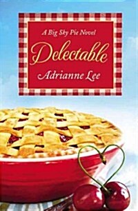 Delectable: Big Sky Pie #1 (Paperback)