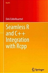 Seamless R and C++ Integration with Rcpp (Paperback, 2013)