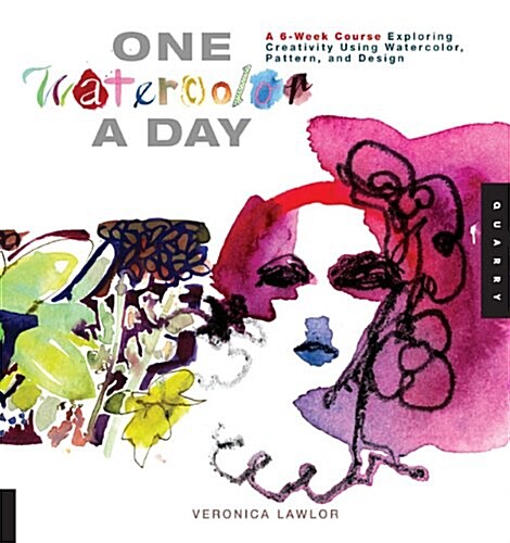 One Watercolor a Day: A 6-Week Course Exploring Creativity Using Watercolor, Pattern, and Design (Paperback)