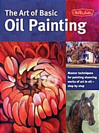 The Art of Basic Oil Painting (Paperback)