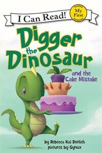 Digger the dinosaur and the cake mistake 