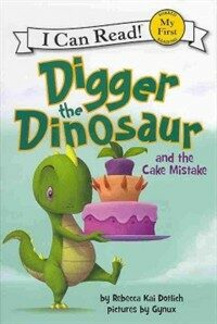 Digger the dinosaur and the cake mistake 