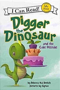 Digger the Dinosaur and the Cake Mistake (Hardcover)