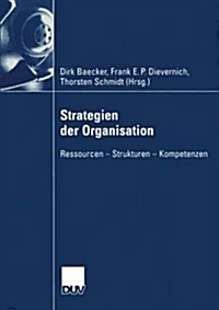 Strategien Der Organisation : Ressourcen -- Strukturen -- Kompetenzen (Paperback, 2004 ed.)