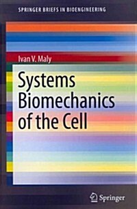 Systems Biomechanics of the Cell (Paperback, 2013)