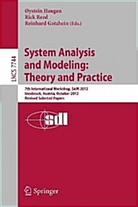 System Analysis and Modeling: Theory and Practice: 7th International Workshop, Sam 2012, Innsbruck, Austria, October 1-2, 2012, Revised Selected Paper (Paperback, 2013)