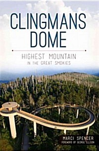 Clingmans Dome:: Highest Mountain in the Great Smokies (Paperback)