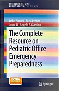 The Complete Resource on Pediatric Office Emergency Preparedness (Paperback, 2013)