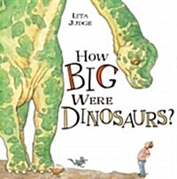 How Big Were Dinosaurs? (Hardcover)