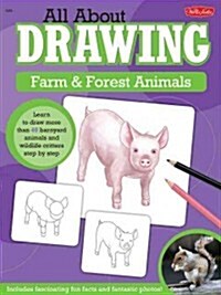 All about Drawing Farm & Forest Animals: Learn to Draw More Than 40 Barnyard Animals and Wildlife Critters Step by Step (Paperback)