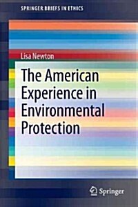 The American Experience in Environmental Protection (Paperback, 2013)