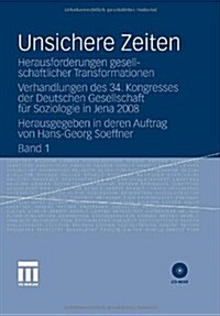 Unsichere Zeiten: Herausforderungen Gesellschaftlicher Transformationen. Verhandlungen Des 34. Kongresses Der Deutschen Gesellschaft F? (Hardcover, 2010)