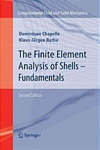 The Finite Element Analysis of Shells - Fundamentals (Paperback, 2)