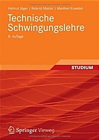 Technische Schwingungslehre: Grundlagen - Modellbildung - Anwendungen (Paperback, 8, 8. Aufl. 2012)