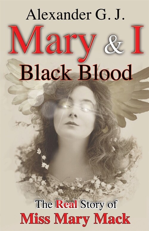 Mary and I: Black Blood: The Real Story of Miss Mary (Paperback)