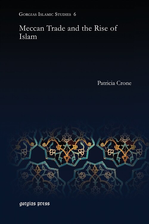 Meccan Trade and the Rise of Islam (Paperback)