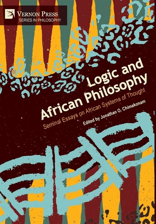 Logic and African Philosophy: Seminal Essays on African Systems of Thought (Hardcover)